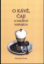 O kávě, čaji a dalších nápojích