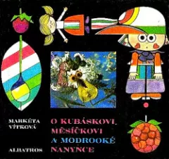 O Kubáskovi, Měsíčkovi a modrooké Nanynce
