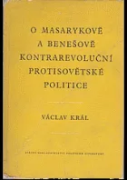 O Masarykově a Benešově kontrarevoluční protisovětské politice