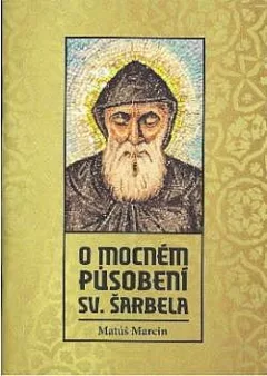 O mocném působení sv. Šarbela