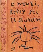 O muži, který šel za sluncem: Legendy severoamerických Indiánů