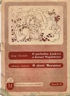 O pacholku Jankovi a krásné Magdalence / O zlaté meruňce