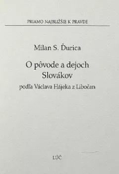 O pôvode a dejoch Slovákov podľa Václava Hájeka z Libočan