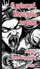 O princezně, která žrala mrtvoly: Německé hororové pohádky