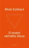 O rození věčného Slova. Křesťanská praxe rození Božího Syna