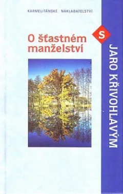 O šťastném manželství s Jaro Křivohlavým
