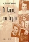 O tom, co bylo