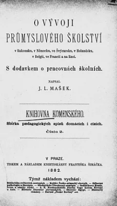 O vývoji průmyslového školství v Rakousku, Německu, Švýcarsku,Holandsku, Belgii, Francii a na Rusi s dodatkem o pracovnách školních