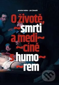 O životě, smrti a medicíně s humorem