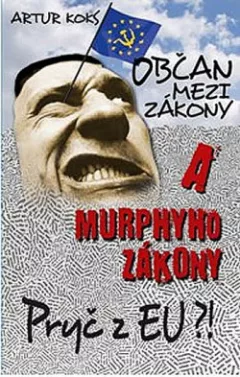 Občan mezi zákony a Murphyho zákony / Pryč z EU!