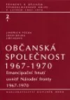 Občanská společnost 1967-1970, sv. 2/1 - Emancipační hnutí uvnitř Národní fronty 1967-1970