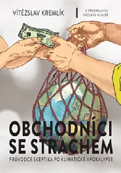 Obchodníci se strachem: Průvodce skeptika po klimatické apokalypse
