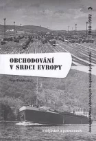 Obchodování v srdci Evropy: O dějinách a pramenech československo-německých hospodářských vztahů (1918-1992)