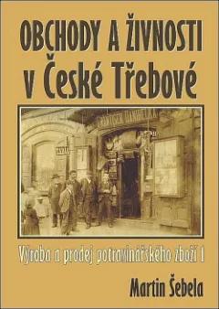 Obchody a živnosti v České Třebové: Výroba a prodej potravinářského zboží 1