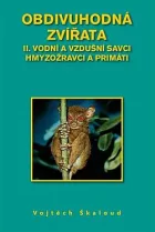 Obdivuhodná zvířata II: Vodní a vzdušní savci, hmyzožravci a primáti