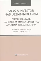 Obec a investor nad územním plánem: Změny regulace, náhrady za zmařené investice a veřejná infrastruktura