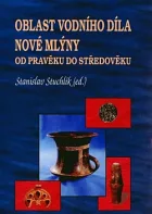 Oblast vodního díla Nové Mlýny od pravěku do středověku