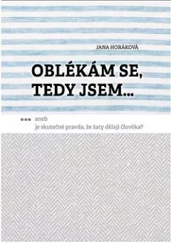 Oblékám se, tedy jsem