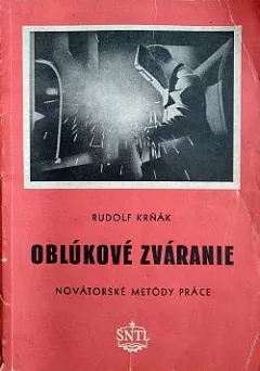 Oblúkové zváranie - Novátorské metódy práce