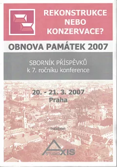Obnova památek 2007- rekonstrukce nebo konzervace?
