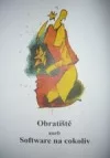 Obratiště aneb Software na cokoliv