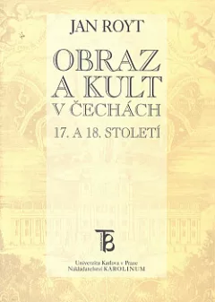 Obraz a kult v Čechách 17. a 18. století