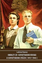 Obrazy zo Sovietskeho Ruska a Sovietskeho zväzu (1917-1945)