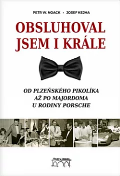 Obsluhoval jsem i krále: Od plzeňského pikolíka až po majordoma u rodiny Porsche