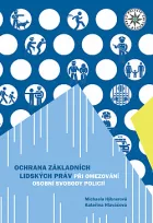 Ochrana základních lidských práv při omezování osobní svobody policií