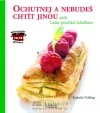 Ochutnej a nebudeš chtít jinou aneb Láska prochází žaludkem