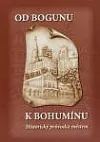 Od Bogunu k Bohumínu: Historický průvodce městem