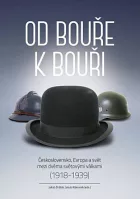 Od bouře k bouři: Československo, Evropa a svět mezi dvěma světovými válkami (1918–1939)