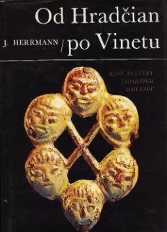 Od Hradčian po Vinetu: Rané kultúry západných Slovanov