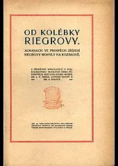 Od kolébky Riegrovy