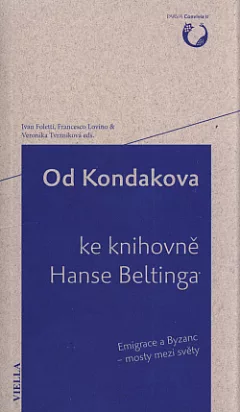 Od Kondakova ke knihovně Hanse Beltinga: Emigrace a Byzanc - mosty mezi světy