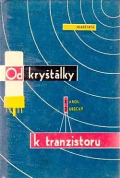 Od kryštálky k tranzistoru