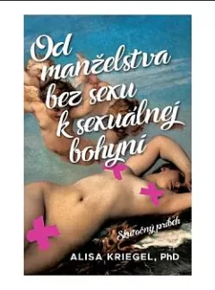 Od manželstva bez sexu k sexuálnej bohyni