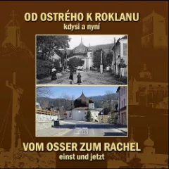 Od Ostrého k Roklanu kdysi a nyní