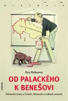 Od Palackého k Benešovi: Německé texty o Češích, Němcích a českých zemích