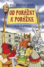 Od porážky k porážke - Slovensko v stredoveku