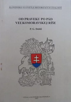 Od praveku po pád Veľkomoravskej ríše
