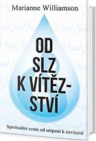 Od slz k vítězství - Spirituální cesta od utrpení k osvícení