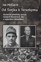 Od Švejka k Terazkymu: Skutečné předlohy postav českých literárních děl s vojenskou tematikou