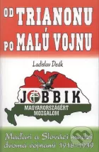 Od Trianonu po malú vojnu: Maďari a Slováci medzi dvoma vojnami 1918–1939