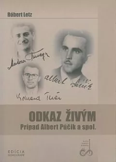 Odkaz živým: Prípad Albert Púčik a spol.