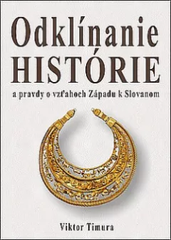 Odklínanie histórie a pravdy o vzťahoch Západu k Slovanom