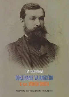 Odklínanie Vajanského - K 100. výročiu úmrtia