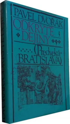 Odkryté dejiny - Predveká Bratislava