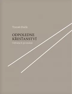 Odpoledne křesťanství: Odvaha k proměně