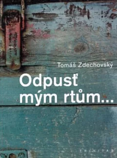Odpusť mým rtům…